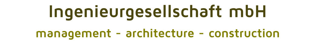 Ingenieurgesellschaft mbH management - architecture - construction