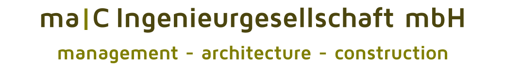ma|C Ingenieurgesellschaft mbH management - architecture - construction
